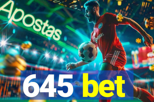 645 bet